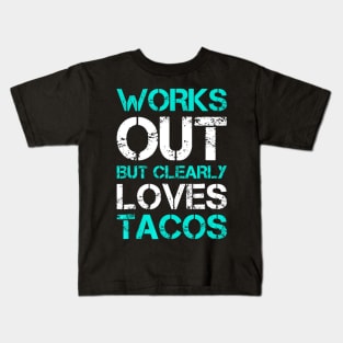 Works Out But Clearly Loves Tacos Funny Workout Gym Kids T-Shirt